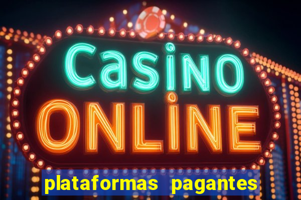 plataformas pagantes fortune tiger